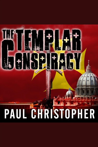 The Templar conspiracy [electronic resource] / Paul Christopher.