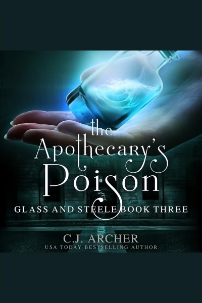 The apothecary's poison [electronic resource] / C.J. Archer.