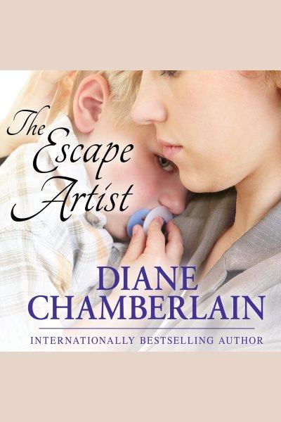 The escape artist [electronic resource] / Diane Chamberlain.