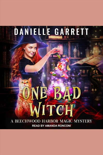 One bad witch [electronic resource] / Danielle Garrett.