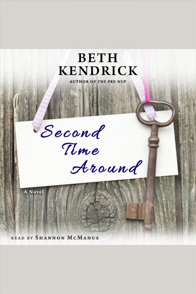 Second time around : a novel [electronic resource] / Beth Kendrick.