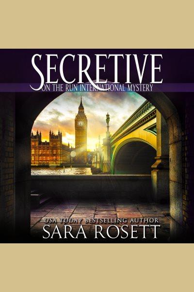Secretive : an on the run novel [electronic resource] / Sara Rosett.
