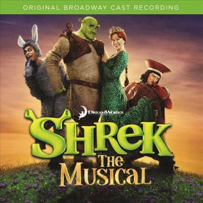 Shrek : the musical : original Broadway cast recording [electronic resource].