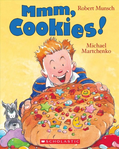 Mmm, cookies! [board book] / Robert Munsch ; illustrated by Michael Martchenko.