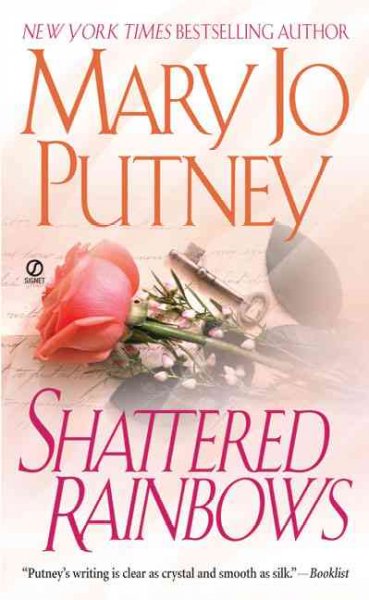 Shattered rainbows / by Mary Jo Putney.