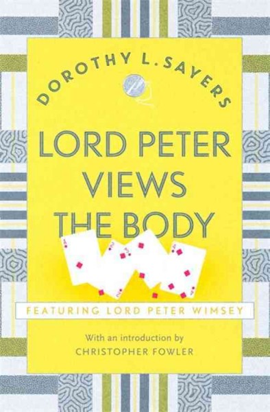 Lord Peter views the body / Dorothy L. Sayers ; with an introduction by Christopher Fowler.