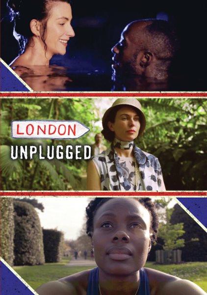 London unplugged / directed by Layke Anderson, Natalie Casali, Nick Cohen.
