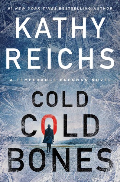 Cold, cold bones : a Temperance Brennan novel / Kathy Reichs.