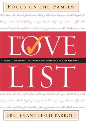 The love list : eight little things that make a big difference in your marriage / Les and Leslie Parrott.