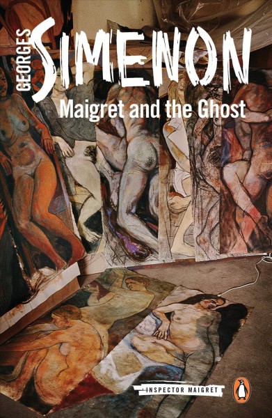 Maigret and the ghost / Georges Simenon ; translated by Ros Schwartz.