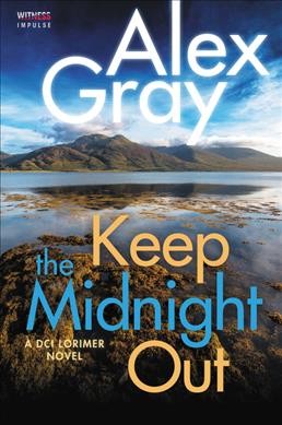 Keep the midnight out / Alex Gray.