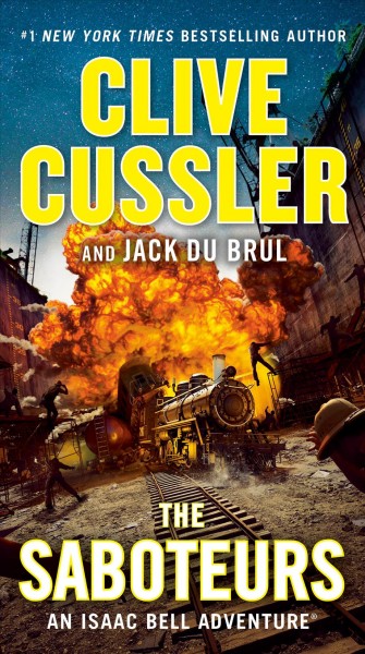 The saboteurs / An Isaac Bell Adventure / Clive Cussler and Jack DuBrul.
