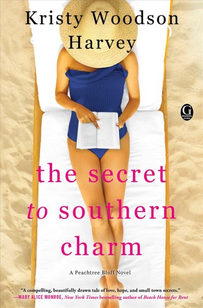 The secret to Southern charm : a novel / Kristy Woodson Harvey.