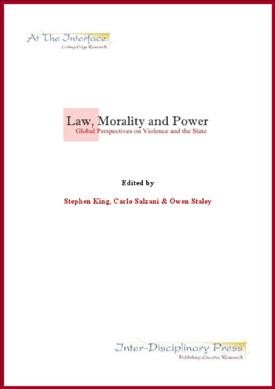 Law, morality and power : global perspectives on violence and the state / edited by Stephen King, Carlo Salzani, & Owen Staley.