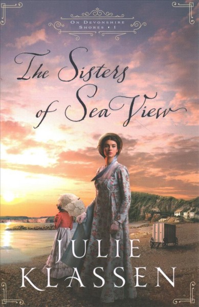 The sisters of Sea View / Julie Klassen.