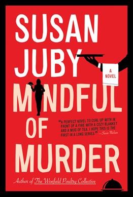 Mindful of murder : a novel / Susan Juby.