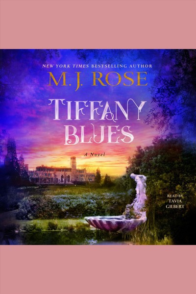 Tiffany blues : a novel [electronic resource] / M.J. Rose.