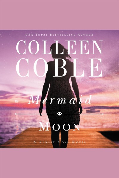 Mermaid moon [electronic resource] / Colleen Coble.