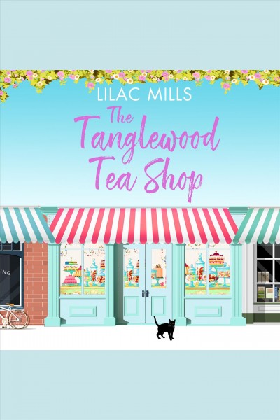The Tanglewood tea shop [electronic resource] / Lilac Mills.