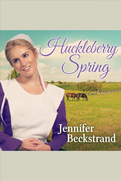 Huckleberry spring [electronic resource] / Jennifer Beckstrand.