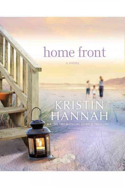 Home front : a novel [electronic resource] / Kristin Hannah.