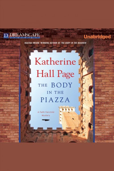 The body in the piazza [electronic resource] / Katherine Hall Page.