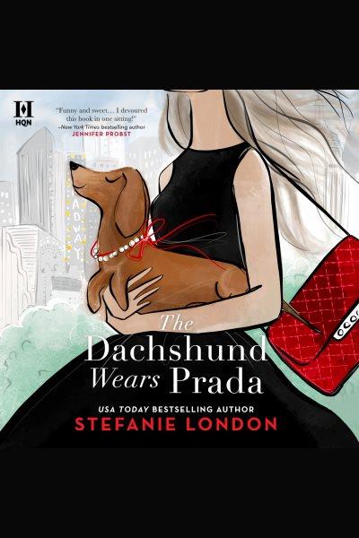The dachshund wears Prada [electronic resource] / Stefanie London.