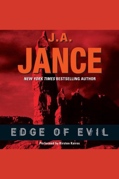 Edge of evil [electronic resource] / J.A. Jance.