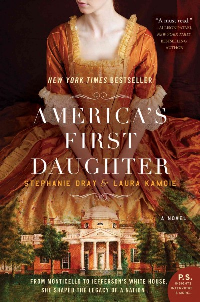America's first daughter : a novel [electronic resource] / Stephanie Dray & Laura Kamoie.