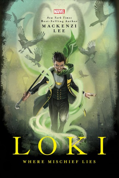 Loki : where mischief lies [electronic resource] / Mackenzi Lee.
