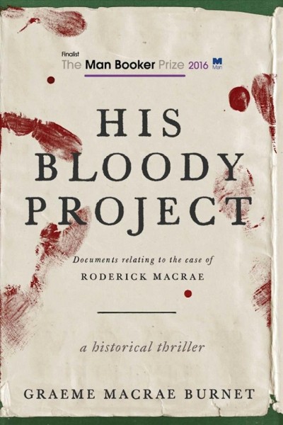 His bloody project : documents relating to the case of Roderick Macrae, a historical thriller [electronic resource].
