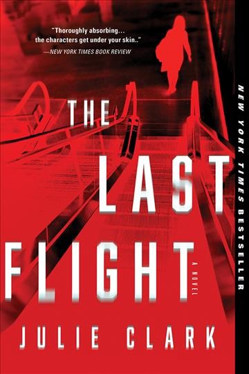 The last flight : a novel [electronic resource] / Julie Clark.