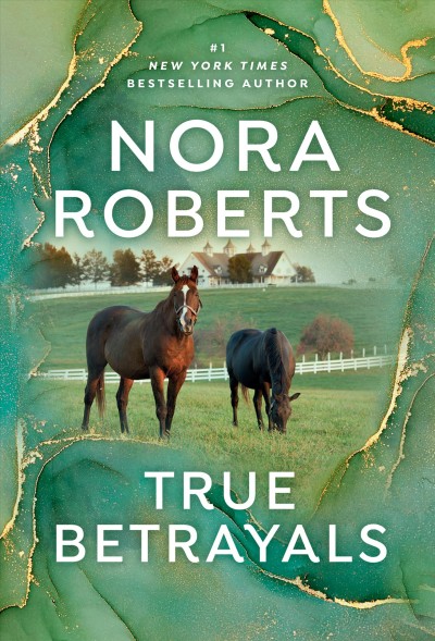 True betrayals / Nora Roberts.