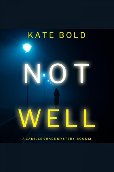 Not well [electronic resource] / Kate Bold.