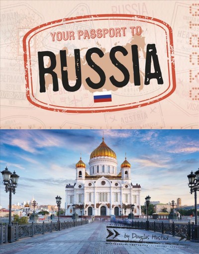 Your passport to Russia / by Douglas Hustad.