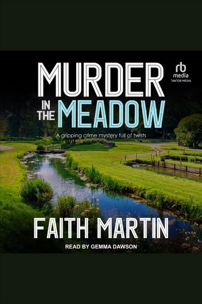 Murder in the meadow [electronic resource] / Faith Martin.