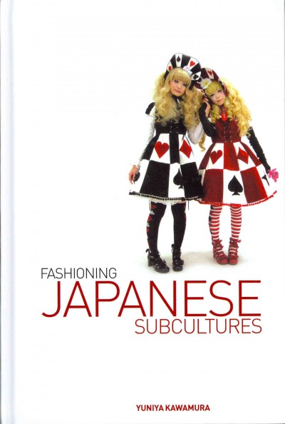 Fashioning Japanese subcultures Book{BK} Yuniya Kawamura.