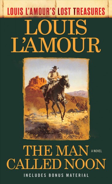The man called Noon : a novel / Louis L'Amour ; postscript by Beau L'Amour.