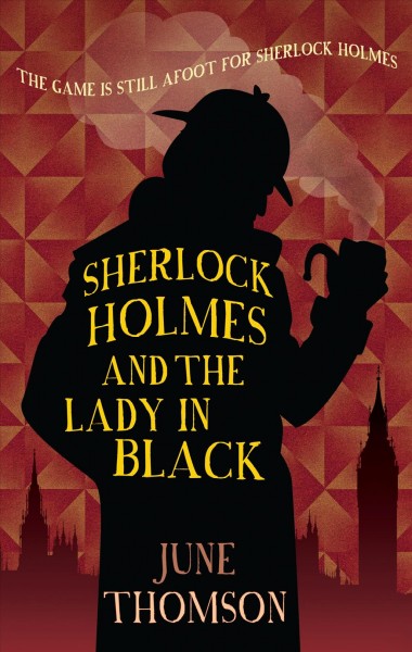 Sherlock Holmes and the lady in black / June Thompson.