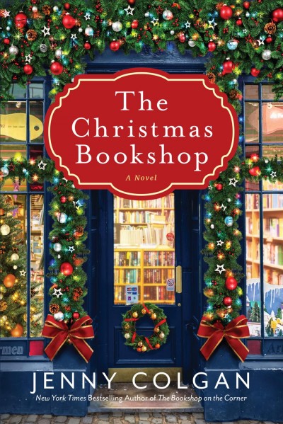 The Christmas bookshop : a novel [electronic resource] / Jenny Colgan.