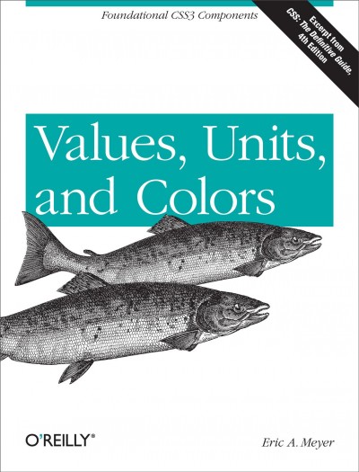 Values, units, and colors / Eric A. Meyer.
