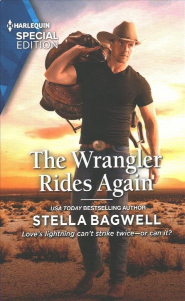 The wrangler rides again / Stella Bagwell.