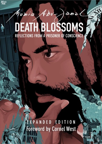 Death blossoms : reflections from a prisoner of conscience / Mumia Abu-Jamal ; foreword by Cornel West ; preface by Julia Wright.