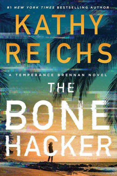 The bone hacker / Kathy Reichs.