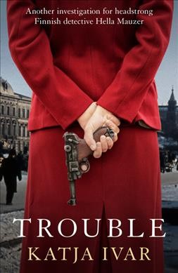 Trouble / Katja Ivar.