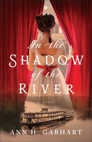 In the shadow of the river / Ann H. Gabhart.