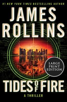 Tides of fire : a thriller / James Rollins.