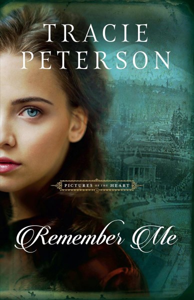 Remember me / Tracie Peterson.