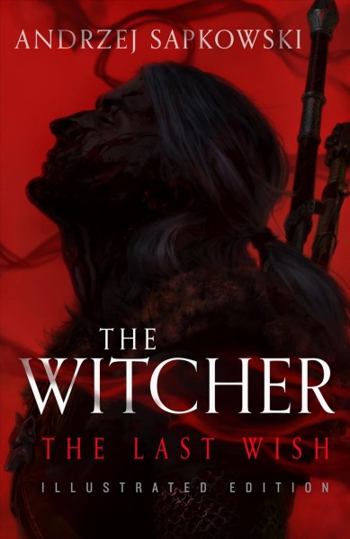 The last wish : introducing The witcher / Andrzej Sapkowski ; translated by Danusia Stok.