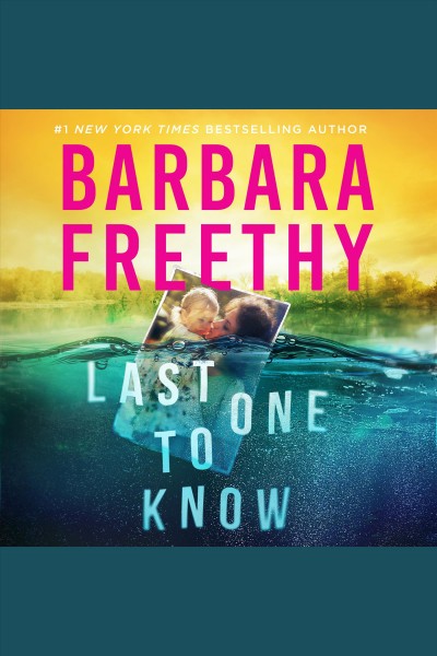 Last one to know [electronic resource] / Barbara Freethy.